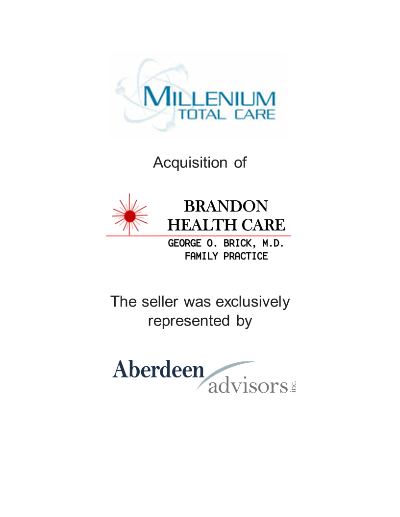 Aberdeen Advisors Negotiated the acquisition of Brandon Health Care my Millenium Total Care The seller was exclusively represented by Aberdeen Advisors.