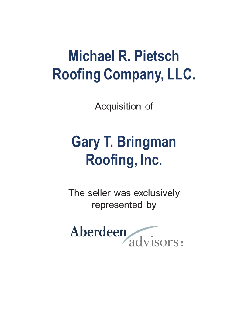 Aberdeen Advisors Negotiated the acquisition of Bringman Tombstone by Michael R. Pietsch Roofing Company, LLC. The seller was exclusively represented by Aberdeen Advisors.
