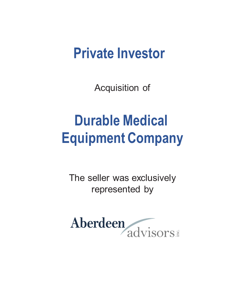 Aberdeen Advisors Negotiated the acquisition of DME Company Tombstone by a private investor. The seller was exclusively represented by Aberdeen Advisors.