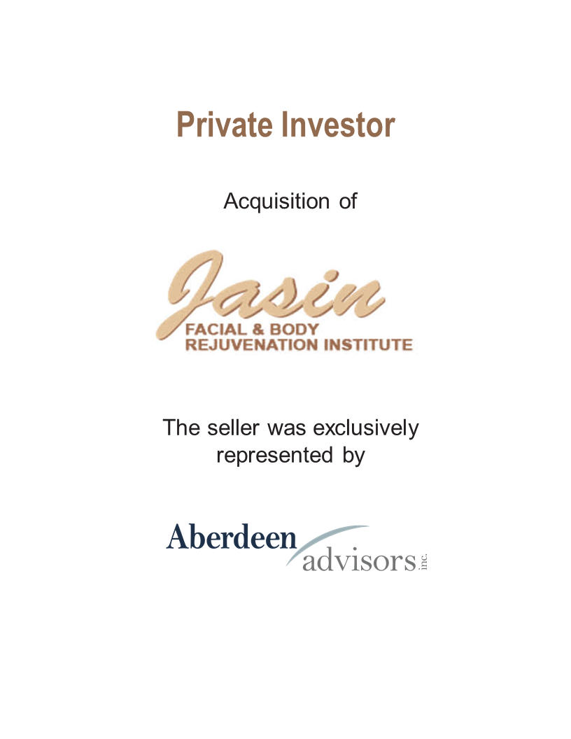 Aberdeen Advisors Negotiated the acquisition of Jasin Facial Rejuvenation by a private investor. The seller was exclusively represented by Aberdeen Advisors.